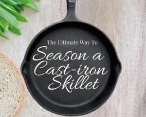 How To Season Cast-Iron